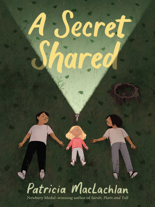 Title details for A Secret Shared by Patricia MacLachlan - Available